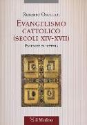 Evangelismo cattolico (secoli XIV-XVII). Proposte di lettura