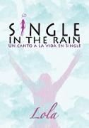 Single in the rain (Un canto a la vida en single)