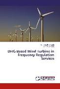 DFIG Based Wind Turbine in Frequency Regulation Services