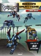 Missioni galattiche. Voltron. Legendary defender. Libro gioco. Con adesivi