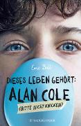 Dieses Leben gehört: Alan Cole – bitte nicht knicken