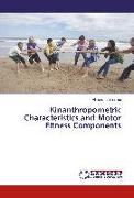 Kinanthropometric Characteristics and Motor Fitness Components