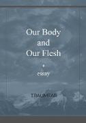 Our Body and Our Flesh
