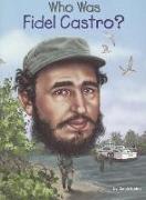 Who Was Fidel Castro?