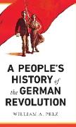 A People's History of the German Revolution