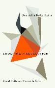 Shooting a Revolution