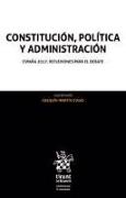 Constitución, política y administración : España 2017, reflexiones para el debate