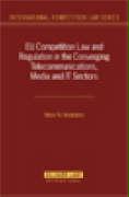 Eu Competition Law and Regulation in the Converging Telecommunications, Media and It-Sectors
