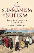 From Shamanism to Sufism: Women, Islam and Culture in Central Asia