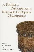 The Politics of Participation in Sustainable Development Governance