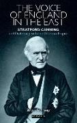 The Voice of England in the East: Stratford Canning and Diplomacy with the Ottoman Empire