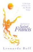The Prayer of Saint Francis: A Message of Peace for the World Today
