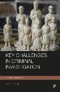 Key Challenges in Criminal Investigation