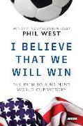 I Believe That We Will Win: The Path to a Us Men's World Cup Victory