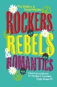 Rockers, Rebels and Romantics: Countercultures in Modern Europe, 1750-Present