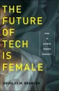 The Future of Tech Is Female
