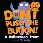 Don't Push the Button!: A Halloween Treat