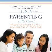 1-2-3 Parenting with Heart: Three-Step Discipline for a Calm and Godly Household
