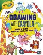 Drawing with Crayola (R) !: Animals, Robots, Monsters, Cars, and More
