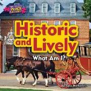 Historic and Lively: What Am I?