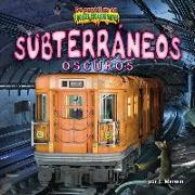 Subterráneos Oscuros (the Dark Underground)