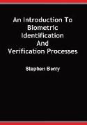 An Introduction to Biometric Identification and Verification Processes