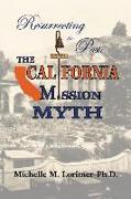 Resurrecting the Past: The California Mission Myth