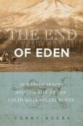 The End of Eden: Agrarian Spaces and the Rise of the California Social Novel