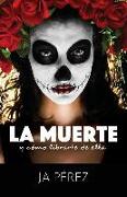 La Muerte y Como Librarte de Ella