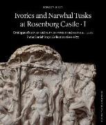 Ivories and Narwhal Tusks at Rosenborg Castle - Catalogue of Carved and Turned Ivories and Narwhal Tusks in the Royal Danish