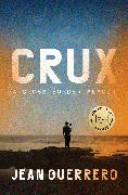 Crux: A Cross-Border Memoir