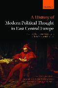 A History of Modern Political Thought in East Central Europe