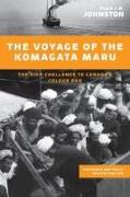 The Voyage of the Komagata Maru: The Sikh Challenge to Canada's Colour Bar