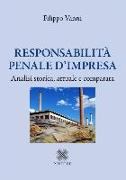 Responsabilità penale d'impresa. Analisi storica, attuale e comparata