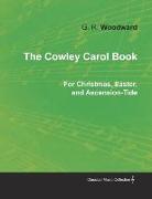The Cowley Carol Book for Christmas, Easter, and Ascension-Tide