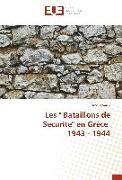 Les " Bataillons de Sécurité" en Grèce 1943 - 1944