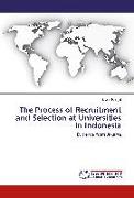 The Process of Recruitment and Selection at Universities in Indonesia