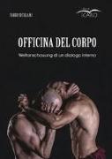 Officina del corpo. Weltanschauung di un dialogo interno