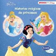 Historias mágicas de princesas. Te cuento, me cuentas una historia Disney : La Cenicienta, La Bella Durmiente, Blancanieves