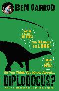 So You Think You Know About Diplodocus?