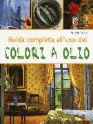 Guida completa all'uso dei colori a olio