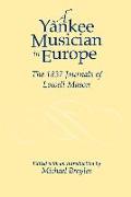 Yankee Musician in Europe: The 1837 Journals of Lowell Mason