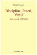 Discipline, poteri, verità. Detti e scritti (1970-1984)