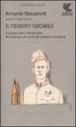 Il filosofo tascabile. Dai presocratici Wittgenstein: 44 ritratti per una storia del pensiero in miniatura