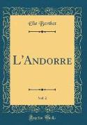 L'Andorre, Vol. 2 (Classic Reprint)