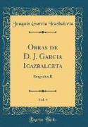 Obras de D. J. Garcia Icazbalceta, Vol. 4