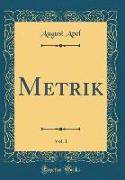 Metrik, Vol. 1 (Classic Reprint)