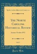 The North Carolina Historical Review, Vol. 9