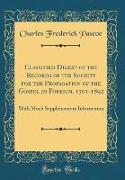 Classified Digest of the Records of the Society for the Propagation of the Gospel in Foreign, 1701-1892