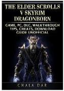 The Elder Scrolls V Skyrim Dragonborn Game, PC, DLC, Walkthrough, Tips, Cheats, Download Guide Unofficial